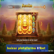 baixar plataforma 81bet